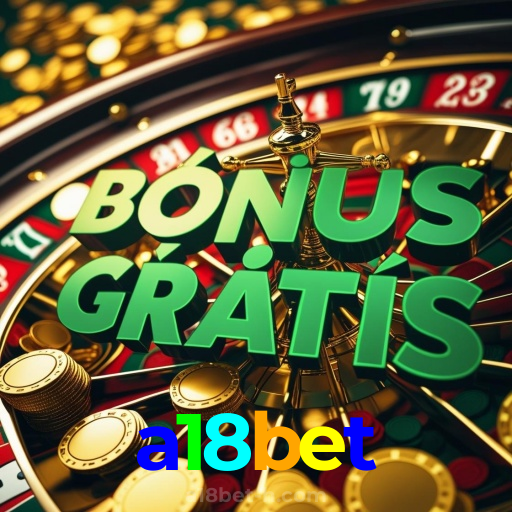 a18bet：A emoção das slots te espera! Aposte agora e ganhe!