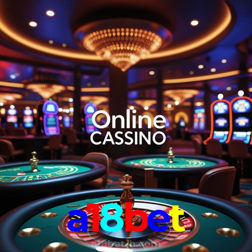a18bet：Jogue poker, roleta e aposte no futebol no cassino online mais seguro!