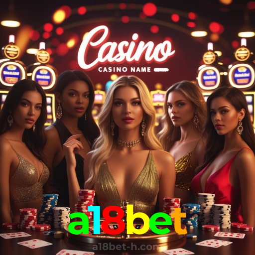 a18bet：Aposte no seu time e ganhe com os melhores jogos de cassino online!