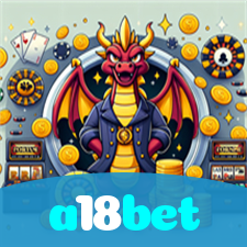 a18bet：A diversão começa no cassino online com poker, roleta e apostas no futebol!