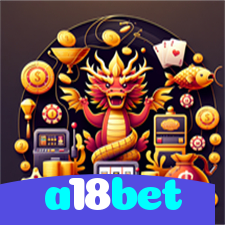 a18bet：Diversão total com blackjack, poker e apostas ao vivo no futebol!