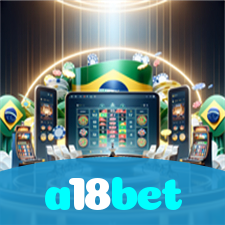 a18bet:Onde sua sorte brilha: jogos de poker, roleta e apostas no futebol!