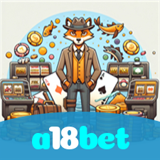 a18bet：A sorte está no cassino online com jogos de poker, roleta e apostas no futebol!
