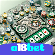 a18bet：Jogue nas mesas de poker e conquiste prêmios épicos!