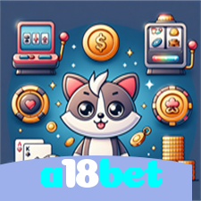 a18bet：Divirta-se com blackjack, poker e apostas ao vivo em futebol no cassino online!