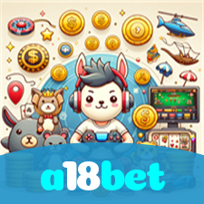 a18bet:Jogue poker, slots e aposte no futebol ao vivo com confiança!