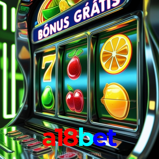 a18bet：Seu time na vitória e os jackpots no cassino online te esperam!