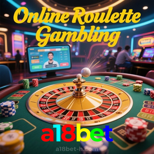 a18bet：Onde sua sorte brilha: poker, roleta e apostas em futebol!